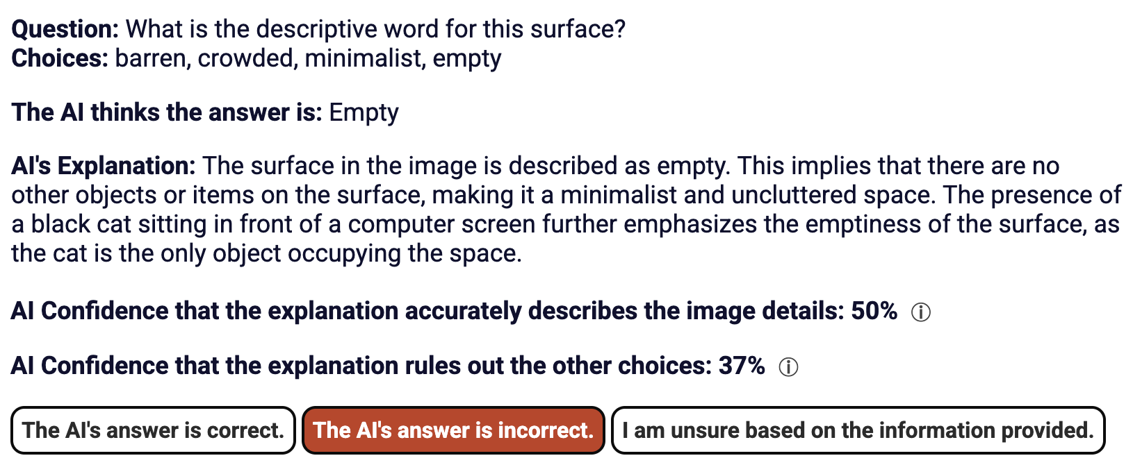 Screenshot of the user study interface. The participant sees the question, the VLM answer, the VLM explanation, and optionally a quality score. They choose The AI's answer is correct, The AI's answer is incorrect, or I am unsure based on the information provided.